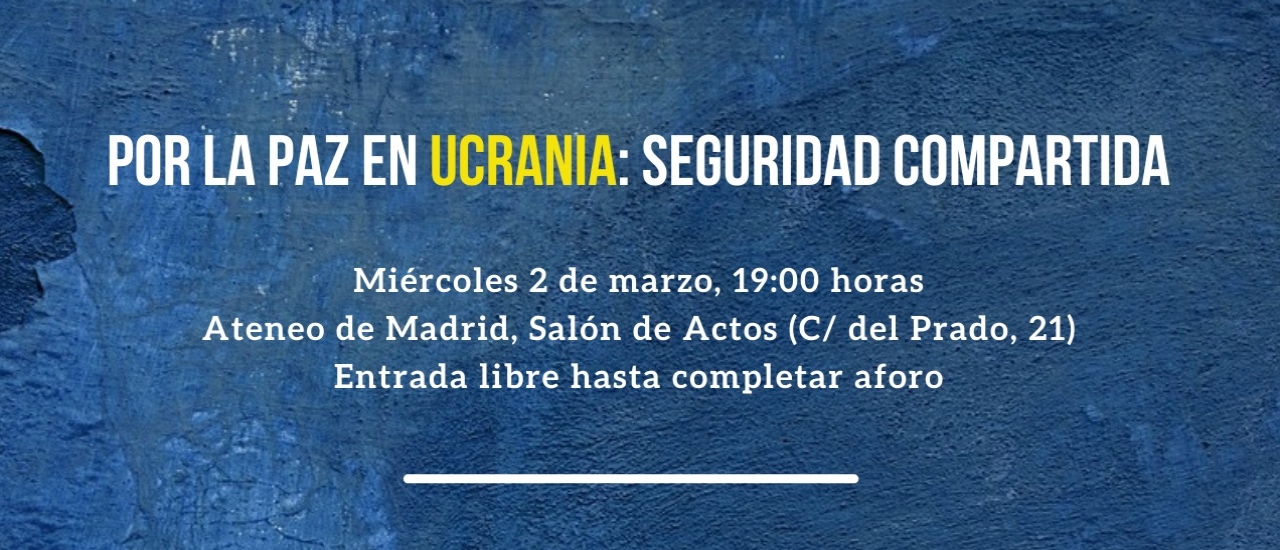 Acto 'Por la paz en Ucrania: seguridad compartida' el 2 de marzo en Madrid