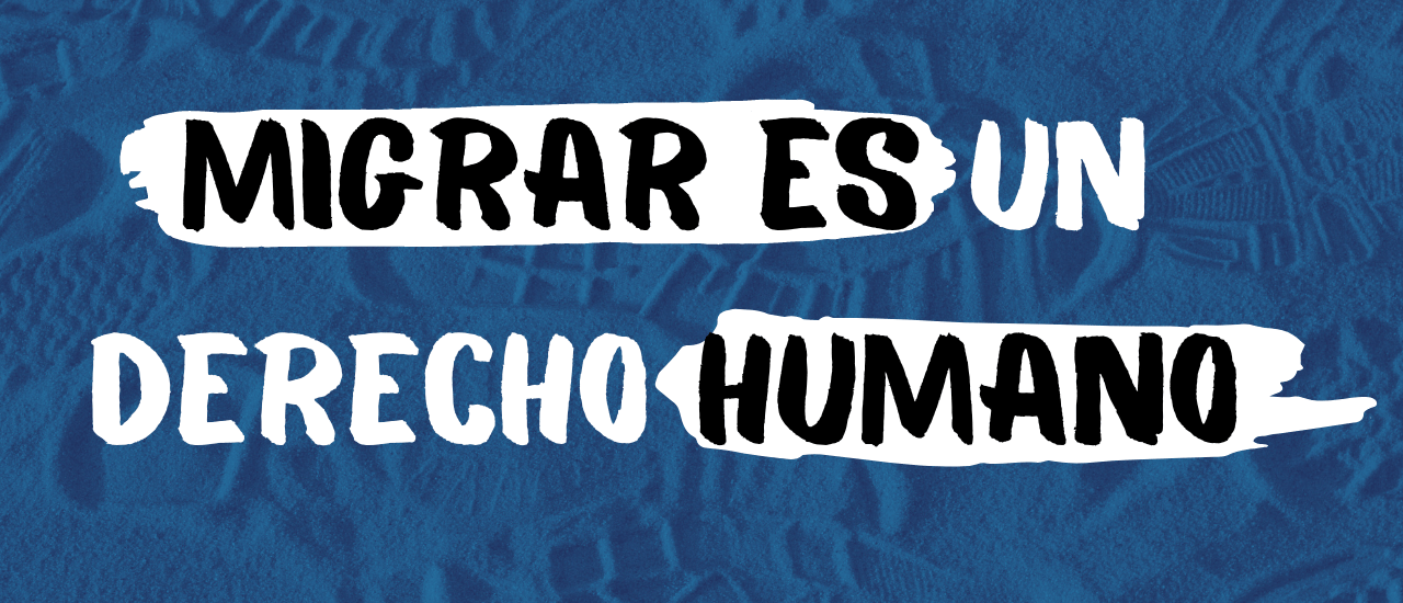 Migrar es un Derecho Humano