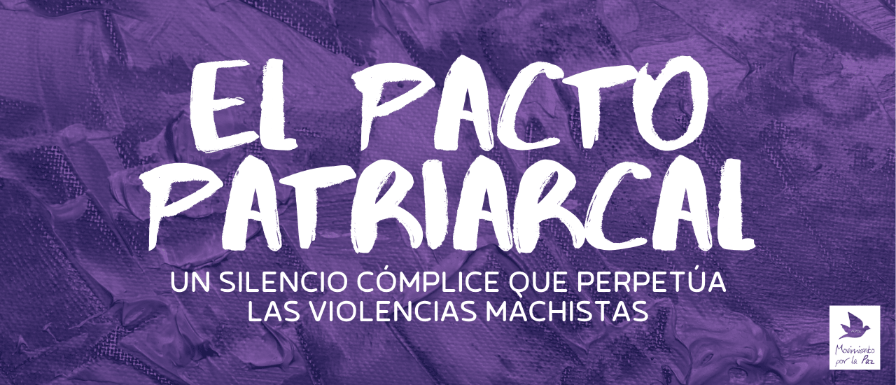 El pacto patriarcal: un silencio cómplice que perpetúa las violencias machistas